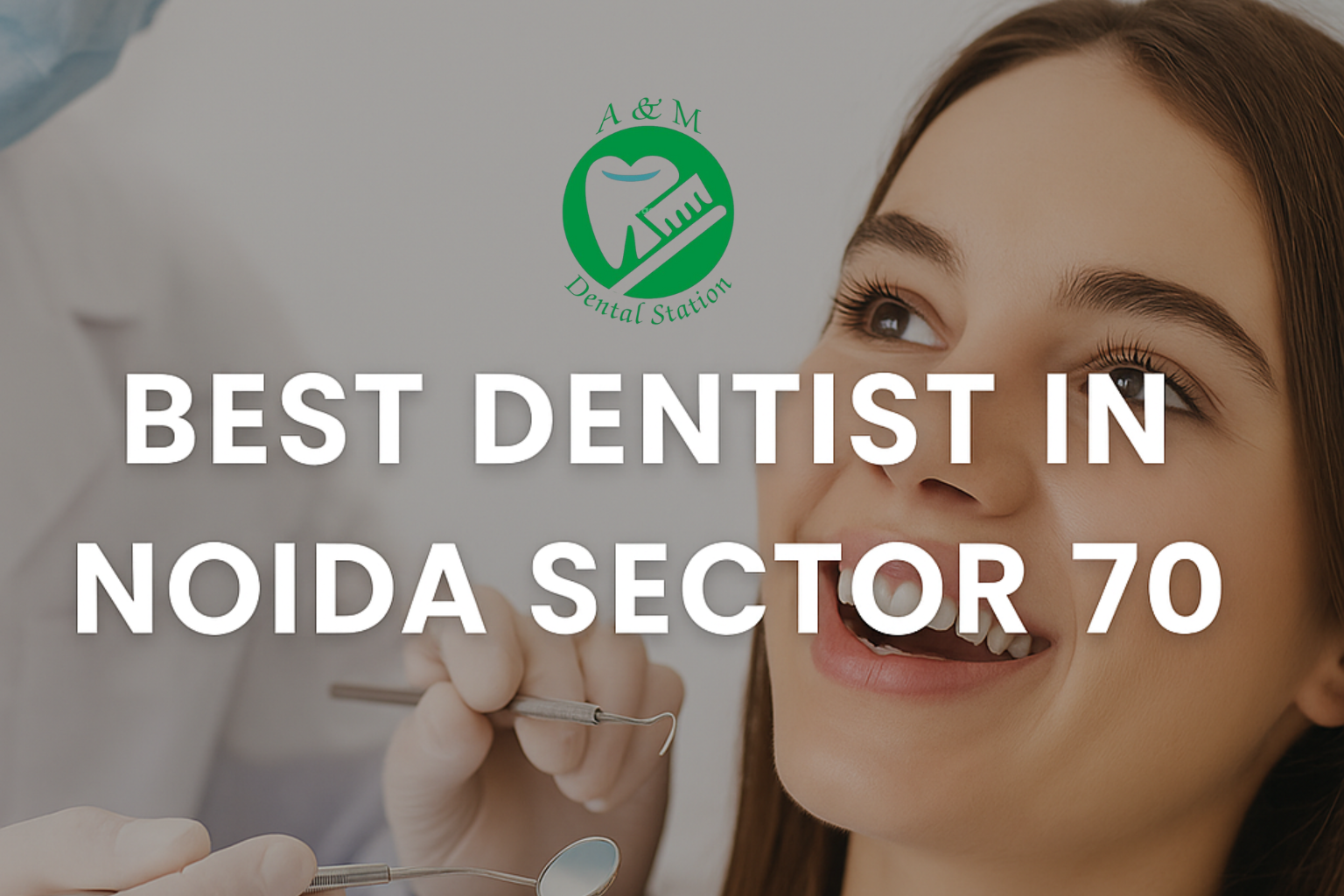 Best Dentist in Noida Sector 70 – Where Your Smile Gets the Best Care